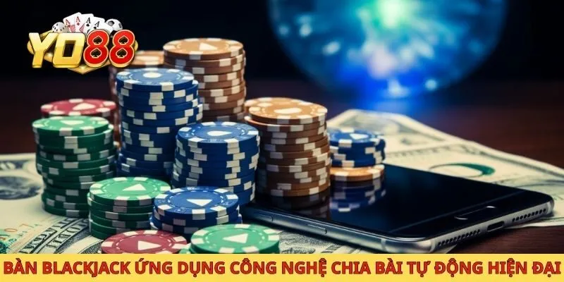 Bàn blackjack ứng dụng công nghệ chia bài tự động hiện đại