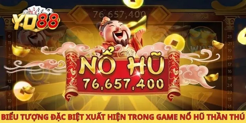 Biểu tượng đặc biệt xuất hiện trong game nổ hũ thần thú