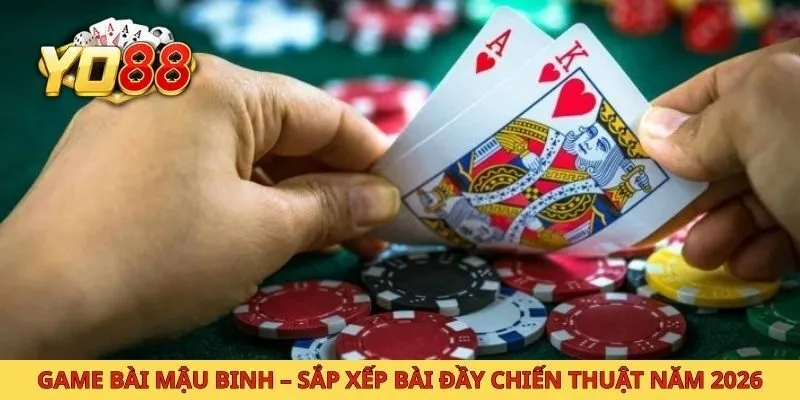 Game Bài Mậu Binh – Sắp Xếp Bài Đầy Chiến Thuật Năm 2026
