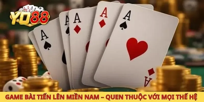 Game Bài Tiến Lên Miền Nam – Quen Thuộc Với Mọi Thế Hệ 