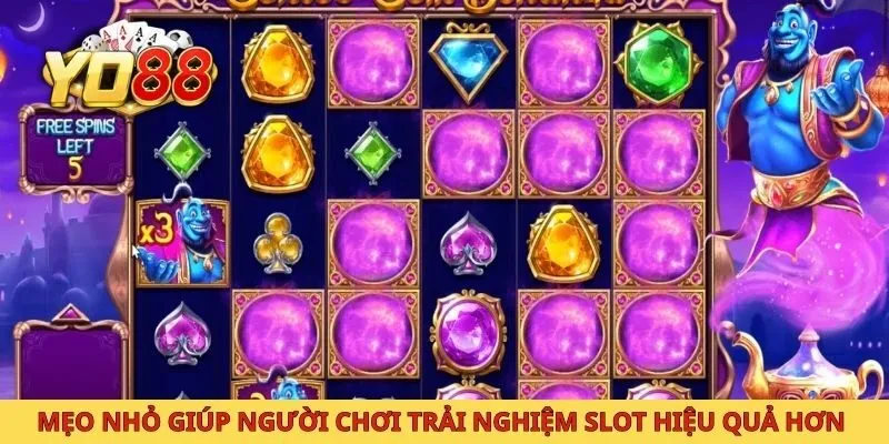 Mẹo nhỏ giúp người chơi trải nghiệm slot hiệu quả hơn