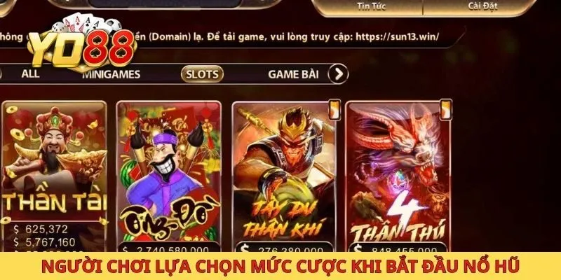 Người chơi lựa chọn mức cược khi bắt đầu nổ hũ