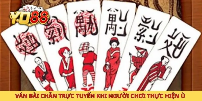 Ván bài chắn trực tuyến khi người chơi thực hiện ù